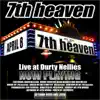 7th Heaven - Live At Durty Nellies